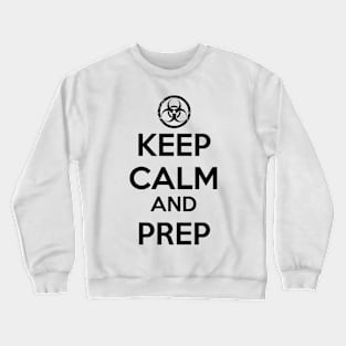 Keep Calm And Prep - Biohazard Crewneck Sweatshirt